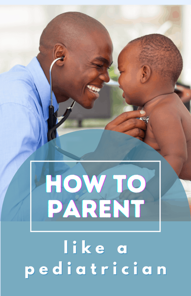 How Do You Parent Like a Pediatrician?